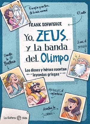 YO, ZEUS, Y LA BANDA DEL OLIMPO | 9788413841182 | SCHWIEGER, FRANK | Galatea Llibres | Llibreria online de Reus, Tarragona | Comprar llibres en català i castellà online