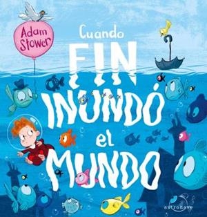 CUANDO FIN INUNDÓ EL MUNDO | 9788467946277 | STOWER, ADAM | Galatea Llibres | Llibreria online de Reus, Tarragona | Comprar llibres en català i castellà online