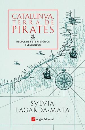 CATALUNYA, TERRA DE PIRATES | 9788418197772 | LAGARDA-MATA, SYLVIA | Galatea Llibres | Llibreria online de Reus, Tarragona | Comprar llibres en català i castellà online