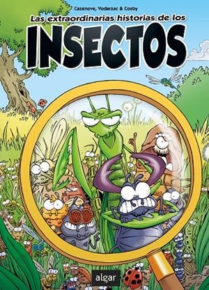 LAS EXTRAORDINARIAS HISTORIAS DE LOS INSECTOS | 9788491424727 | CAZENOVE, CHRISTOPHE / VODARZAC, FRANÇOIS | Galatea Llibres | Llibreria online de Reus, Tarragona | Comprar llibres en català i castellà online
