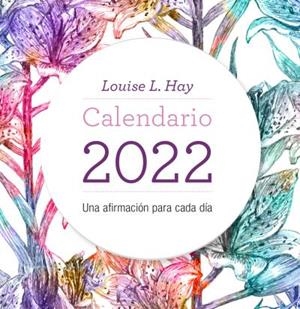 CALENDARIO LOUISE HAY 2022 | 9788416344574 | HAY, LOUISE | Galatea Llibres | Llibreria online de Reus, Tarragona | Comprar llibres en català i castellà online