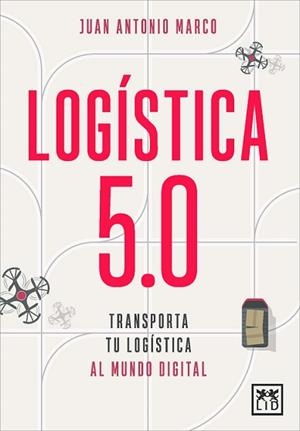 LOGÍSTICA 5.0 | 9788418757037 | MARCO, JUAN ANTONIO | Galatea Llibres | Llibreria online de Reus, Tarragona | Comprar llibres en català i castellà online