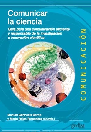 COMUNICAR LA CIENCIA | 9788418525735 | MANUEL GÉRTRUDIX/ MARIO RAJAS | Galatea Llibres | Llibreria online de Reus, Tarragona | Comprar llibres en català i castellà online