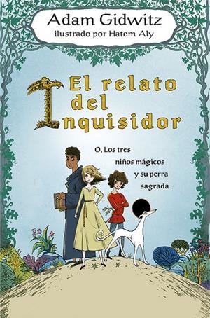 EL RELATO DEL INQUISIDOR | 9788491454724 | GIDWITZ, ADAM | Galatea Llibres | Llibreria online de Reus, Tarragona | Comprar llibres en català i castellà online