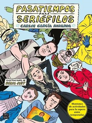 PASATIEMPOS PARA SERIÉFILOS | 9788408243267 | GARCÍA MIRANDA, CARLOS / JUST, NÚRIA | Galatea Llibres | Librería online de Reus, Tarragona | Comprar libros en catalán y castellano online