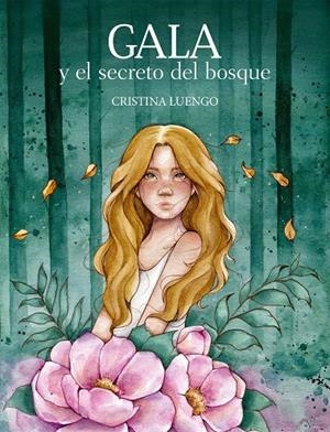 GALA Y EL SECRETO DEL BOSQUE | 9788418260759 | LUENGO, CRISTINA | Galatea Llibres | Librería online de Reus, Tarragona | Comprar libros en catalán y castellano online