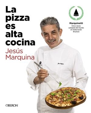 LA PIZZA ES ALTA COCINA | 9788441543874 | MARQUINA CEPEDA, JESÚS | Galatea Llibres | Librería online de Reus, Tarragona | Comprar libros en catalán y castellano online