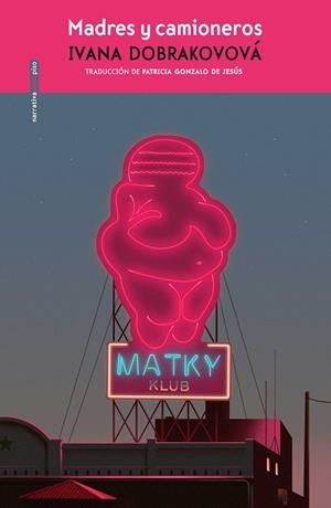 MADRES Y CAMIONEROS | 9788418342332 | DOBRAKOVOVÁ, IVANA | Galatea Llibres | Librería online de Reus, Tarragona | Comprar libros en catalán y castellano online