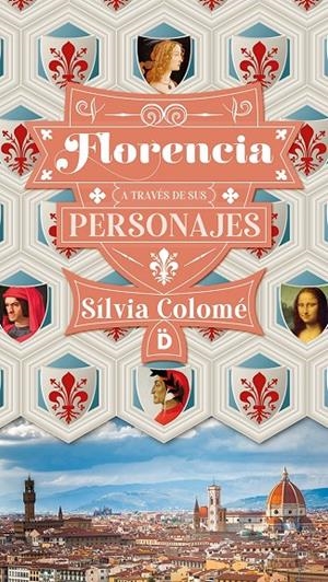 FLORENCIA A TRAVÉS DE SUS PERSONAJES | 9788418011061 | COLOMÉ, SÍLVIA | Galatea Llibres | Llibreria online de Reus, Tarragona | Comprar llibres en català i castellà online