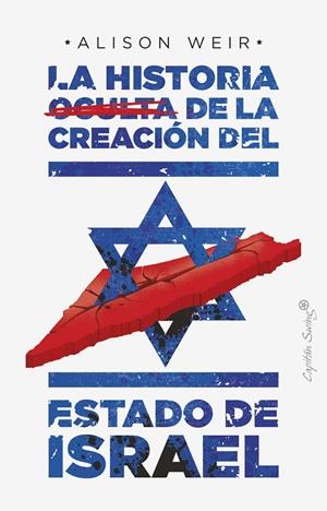 LA HISTORIA OCULTA DE LA CREACIÓN DEL ESTADO DE ISRAEL | 9788412351484 | WEIR, ALISON | Galatea Llibres | Llibreria online de Reus, Tarragona | Comprar llibres en català i castellà online