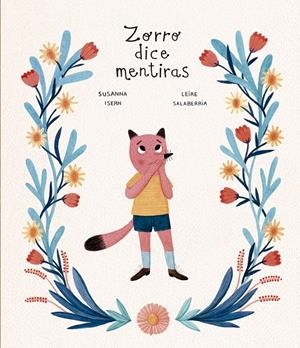ZORRO DICE MENTIRAS | 9788418599125 | ISERN, SUSANNA | Galatea Llibres | Llibreria online de Reus, Tarragona | Comprar llibres en català i castellà online