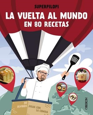 LA VUELTA AL MUNDO EN 80 RECETAS | 9788441544178 | SUPERPILOPI | Galatea Llibres | Llibreria online de Reus, Tarragona | Comprar llibres en català i castellà online