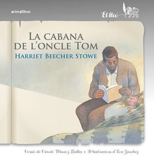 LA CABANYA DE L'ONCLE TOM | 9788418592140 | STOWE, HARRIET BEECHER | Galatea Llibres | Llibreria online de Reus, Tarragona | Comprar llibres en català i castellà online