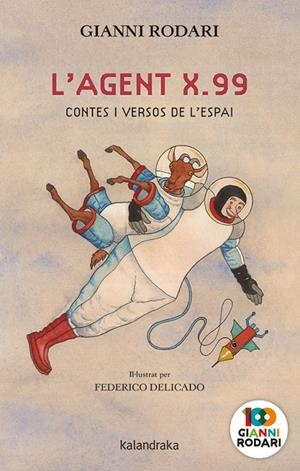 L’AGENT X99 CONTES I VERSOS DE L’ESPAI | 9788418558139 | RODARI, GIANNI | Galatea Llibres | Librería online de Reus, Tarragona | Comprar libros en catalán y castellano online