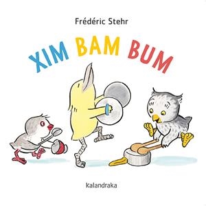 XIM BAM BUM | 9788418558078 | STEHR, FRÉDÉRICK | Galatea Llibres | Librería online de Reus, Tarragona | Comprar libros en catalán y castellano online