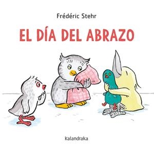 EL DÍA DEL ABRAZO | 9788413430584 | STEHR, FRÉDÉRICK | Galatea Llibres | Librería online de Reus, Tarragona | Comprar libros en catalán y castellano online