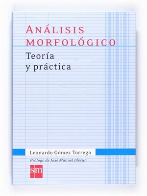 ANALISIS MORFOLOGICO.TEORIA Y PRACTICA  | 9788467541335 | GÓMEZ TORREGO, LEONARDO | Galatea Llibres | Librería online de Reus, Tarragona | Comprar libros en catalán y castellano online