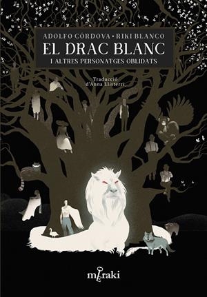 EL DRAC BLANC I ALTRES PERSONATGES OBLIDATS | 9788412322095 | CÓRDOVA, ADOLFO/BLANCO, RIKI/LLISTERRI, ANNA | Galatea Llibres | Llibreria online de Reus, Tarragona | Comprar llibres en català i castellà online