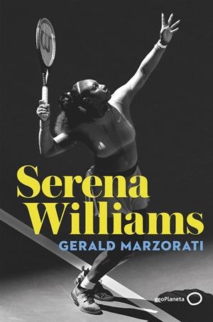 SERENA WILLIAMS | 9788408243212 | MARZORATI, GERALD | Galatea Llibres | Llibreria online de Reus, Tarragona | Comprar llibres en català i castellà online