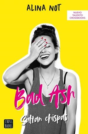 BAD ASH 1. SALTAN CHISPAS | 9788408243274 | NOT, ALINA | Galatea Llibres | Llibreria online de Reus, Tarragona | Comprar llibres en català i castellà online