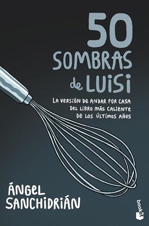 50 SOMBRAS DE LUISI | 9788445010457 | SANCHIDRIÁN, ÁNGEL | Galatea Llibres | Librería online de Reus, Tarragona | Comprar libros en catalán y castellano online