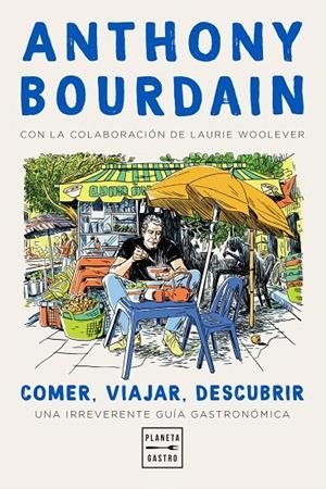 COMER, VIAJAR, DESCUBRIR | 9788408235781 | BOURDAIN, ANTHONY | Galatea Llibres | Llibreria online de Reus, Tarragona | Comprar llibres en català i castellà online