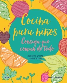 COCINA PARA NIÑOS. CONSIGA QUE COMAN DE TODO | 9788418459672 | LEARY, EMILY | Galatea Llibres | Librería online de Reus, Tarragona | Comprar libros en catalán y castellano online