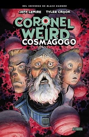 CORONEL WEIRD. COSMAGOGO | 9788418215650 | LEMIRE, JEFF/CROOK, TYLER | Galatea Llibres | Llibreria online de Reus, Tarragona | Comprar llibres en català i castellà online