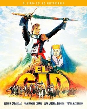 EL CID. EL LIBRO DEL 60 ANIVERSARIO | 9788418181221 | CABANELAS, LUCÍA M. / CORRAL, JUAN MANUEL / LABORDA BARCELO, JUAN / MATELLANO VÍCTOR | Galatea Llibres | Llibreria online de Reus, Tarragona | Comprar llibres en català i castellà online