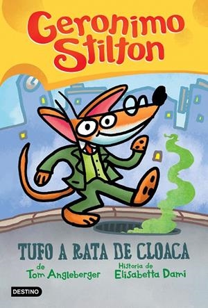 TUFO A RATA DE CLOACA. GERONIMO STILTON | 9788408240167 | Galatea Llibres | Llibreria online de Reus, Tarragona | Comprar llibres en català i castellà online
