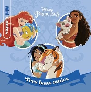 PRINCESES. TRES BONS AMICS. MINICONTES | 9788418135989 | DISNEY | Galatea Llibres | Llibreria online de Reus, Tarragona | Comprar llibres en català i castellà online