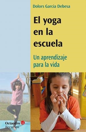 EL YOGA EN LA ESCUELA | 9788418615641 | GARCIA DEBESA, DOLORS | Galatea Llibres | Llibreria online de Reus, Tarragona | Comprar llibres en català i castellà online