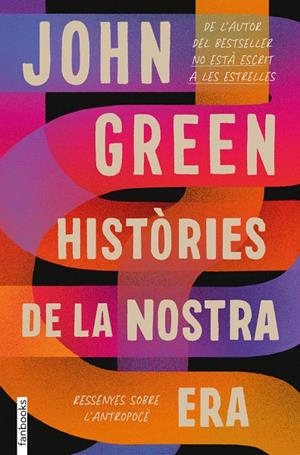 HISTÒRIES DE LA NOSTRA ERA. RESSENYES SOBRE L'ANTROPOCÈ | 9788418327551 | GREEN, JOHN | Galatea Llibres | Librería online de Reus, Tarragona | Comprar libros en catalán y castellano online