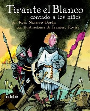 TIRANTE EL BLANCO CONTADO A LOS NIÑOS | 9788423677962 | NAVARRO DURAN, ROSA | Galatea Llibres | Librería online de Reus, Tarragona | Comprar libros en catalán y castellano online
