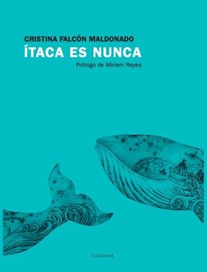 ÍTACA ES NUNCA | 9788418504327 | FALCÓN MALDONADO, CRISTINA | Galatea Llibres | Librería online de Reus, Tarragona | Comprar libros en catalán y castellano online