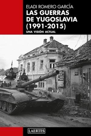 LAS GUERRAS DE YUGOSLAVIA (1991-2015) | 9788418292415 | ROMERO GARCIA, ELADI | Galatea Llibres | Llibreria online de Reus, Tarragona | Comprar llibres en català i castellà online