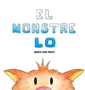 EL MONSTRE LO | 9788412369007 | ROIG PRATS, MARTA | Galatea Llibres | Llibreria online de Reus, Tarragona | Comprar llibres en català i castellà online