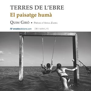 TERRES DE L’EBRE. EL PAISATGE HUMÀ | 9788417638412 | GIRÓ FÀBREGA, QUIM | Galatea Llibres | Llibreria online de Reus, Tarragona | Comprar llibres en català i castellà online