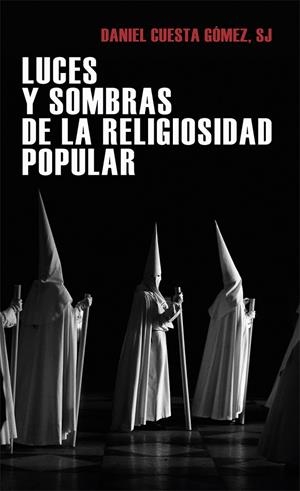 LUCES Y SOMBRAS DE LA RELIGIOSIDAD POPULAR | 9788427145764 | DANIEL CUESTA GOMEZ | Galatea Llibres | Llibreria online de Reus, Tarragona | Comprar llibres en català i castellà online