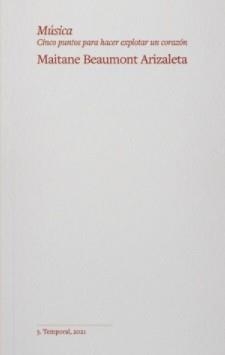 MÚSICA. CINCO PUNTOS PARA HACER EXPLOTAR UN CORAZÓN | 9788412193336 | BEAUMONT ARIZALETA, MAITANE | Galatea Llibres | Librería online de Reus, Tarragona | Comprar libros en catalán y castellano online