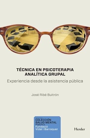 TÉCNICA EN PSICOTERAPIA ANALÍTICA GRUPAL | 9788425447044 | RIBÉ, JOSÉ MIGUEL | Galatea Llibres | Librería online de Reus, Tarragona | Comprar libros en catalán y castellano online