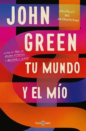 TU MUNDO Y EL MÍO | 9788401027086 | GREEN, JOHN | Galatea Llibres | Librería online de Reus, Tarragona | Comprar libros en catalán y castellano online