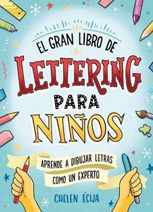 EL GRAN LIBRO DE LETTERING PARA NIÑOS | 9788418054044 | ÉCIJA, CHELEN | Galatea Llibres | Llibreria online de Reus, Tarragona | Comprar llibres en català i castellà online