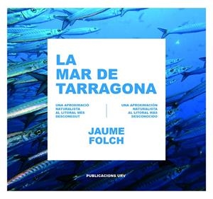 LA MAR DE TARRAGONA | 9788484247586 | FOLCH LÓPEZ, JAUME | Galatea Llibres | Librería online de Reus, Tarragona | Comprar libros en catalán y castellano online