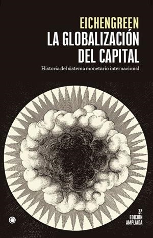 LA GLOBALIZACIÓN DEL CAPITAL. 3ª ED. | 9788412176551 | EICHENGREEN, BARRY | Galatea Llibres | Llibreria online de Reus, Tarragona | Comprar llibres en català i castellà online