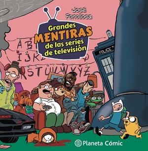 GRANDES MENTIRAS DE LAS SERIES DE TELEVISIÓN | 9788413416878 | FONOLLOSA, JOSE | Galatea Llibres | Llibreria online de Reus, Tarragona | Comprar llibres en català i castellà online