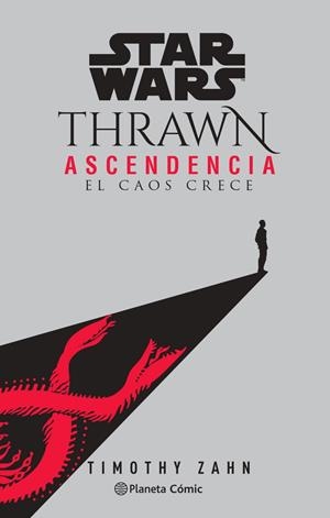 STAR WARS THRAWN ASCENDENCIA 1- EL CAOS CRECE | 9788413416892 | ZAHN, TIMOTHY | Galatea Llibres | Llibreria online de Reus, Tarragona | Comprar llibres en català i castellà online