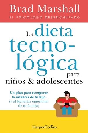 LA DIETA TECNOLÓGICA PARA NIÑOS Y ADOLESCENTES | 9788491396222 | MARSHALL, BRAD | Galatea Llibres | Llibreria online de Reus, Tarragona | Comprar llibres en català i castellà online