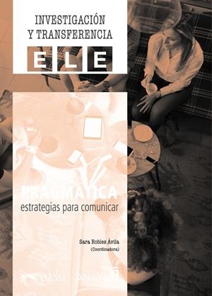 PRAGMATICA: ESTRATEGIAS PARA COMUNICAR | 9788469887271 | ROBLES ÁVILA, SARA/GUTIÉRREZ ORDÓÑEZ, SALVADOR/MORENO GARCÍA, CONCEPCIÓN/PINILLA GÓMEZ, RAQUEL/SANTI | Galatea Llibres | Librería online de Reus, Tarragona | Comprar libros en catalán y castellano online