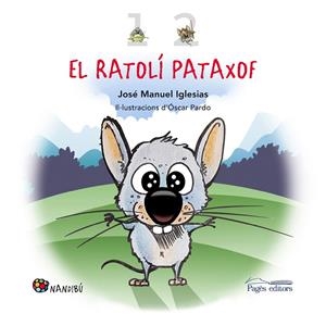 EL RATOLÍ PATAXOF | 9788413032825 | IGLESIAS, JOSÉ MANUEL | Galatea Llibres | Librería online de Reus, Tarragona | Comprar libros en catalán y castellano online